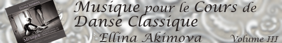 CD de Musique pour le cours de Danse Classique - Danse Accompagnee, Ellina Akimova